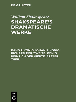 cover image of König Johann. König Richard der Zweite. König Heinrich der Vierte. Erster Theil